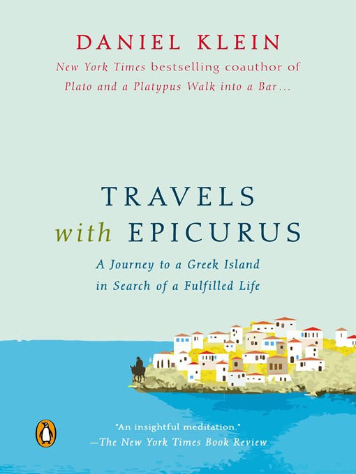 Title details for Travels with Epicurus by Daniel Klein - Available